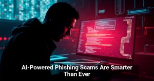 DWPIA: AI-Powered Phishing Scams Are Smarter Than Ever