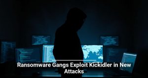 DWPIA: Ransomware Gangs Exploit Kickidler in New Attacks