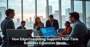 DWPIA: How Edge Computing Supports Real-Time Business Needs