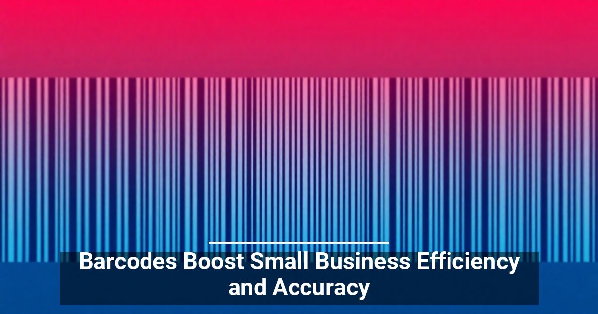 DWPIA: Barcodes Boost Small Business Efficiency and Accuracy